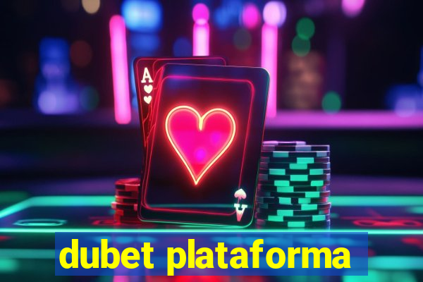 dubet plataforma