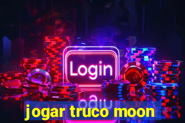 jogar truco moon