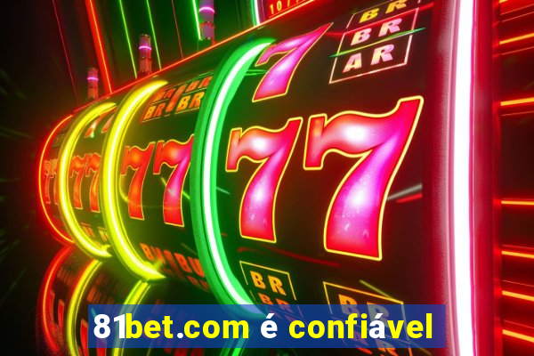 81bet.com é confiável