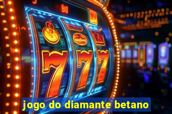 jogo do diamante betano