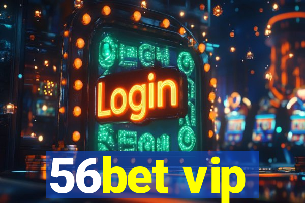 56bet vip