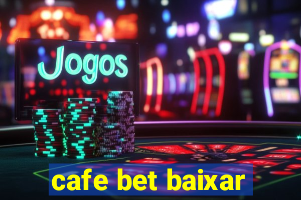 cafe bet baixar