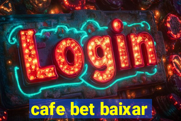 cafe bet baixar