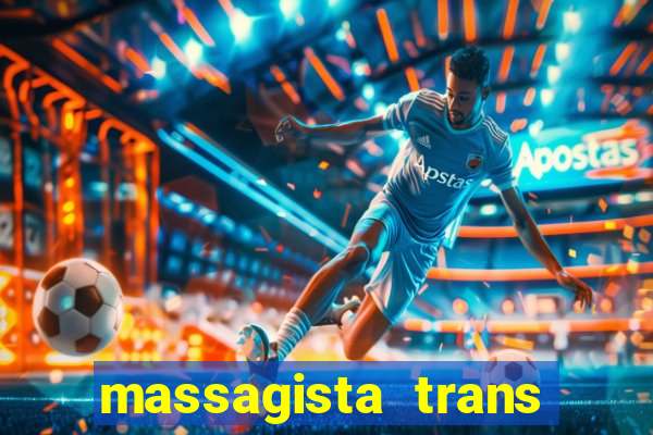 massagista trans s?o paulo