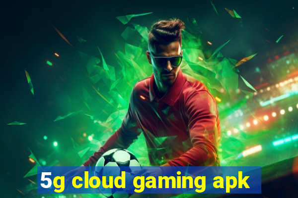 5g cloud gaming apk