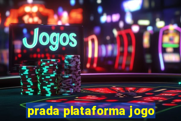 prada plataforma jogo