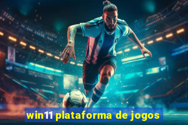 win11 plataforma de jogos