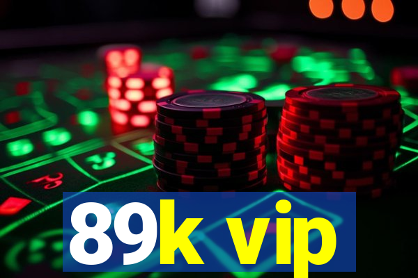 89k vip