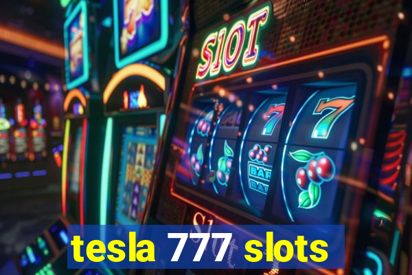 tesla 777 slots