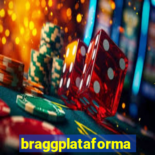 braggplataforma