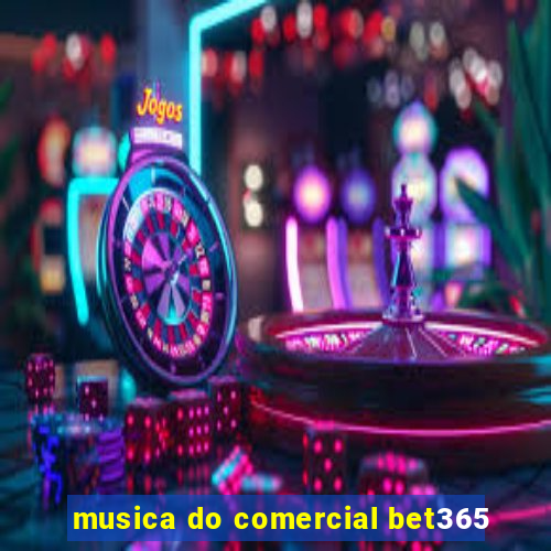 musica do comercial bet365