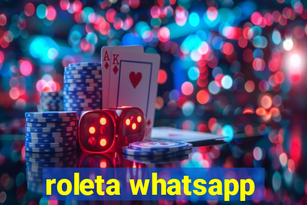 roleta whatsapp