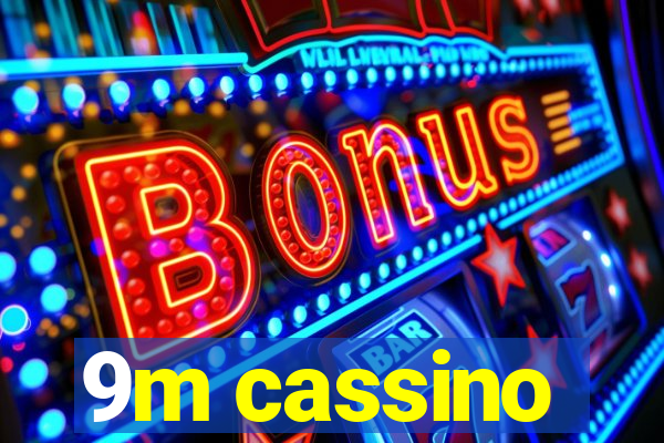 9m cassino