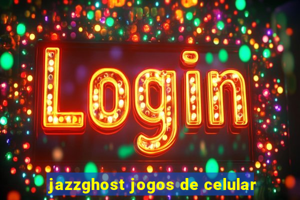 jazzghost jogos de celular