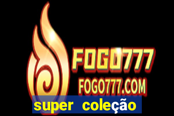 super coleção 7784 jogos download