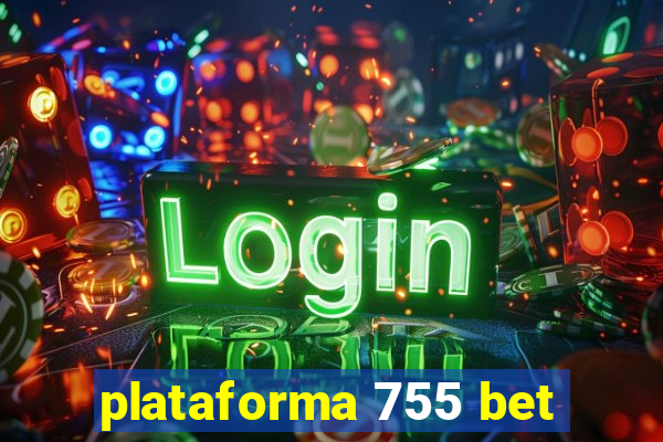 plataforma 755 bet