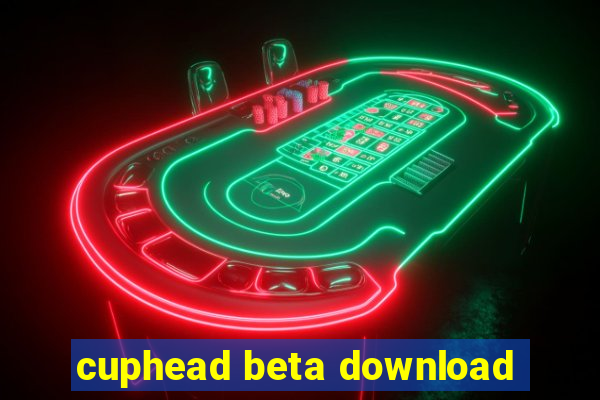 cuphead beta download