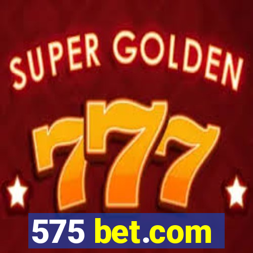 575 bet.com