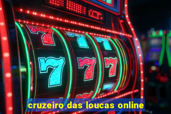 cruzeiro das loucas online