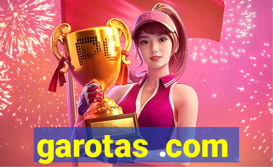 garotas .com