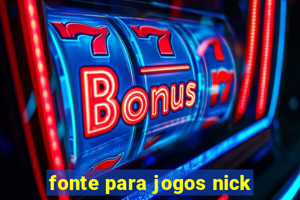 fonte para jogos nick