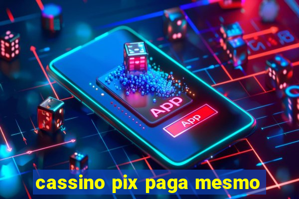 cassino pix paga mesmo