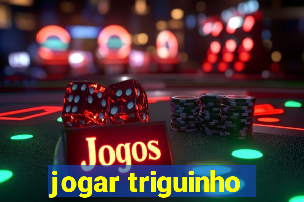 jogar triguinho