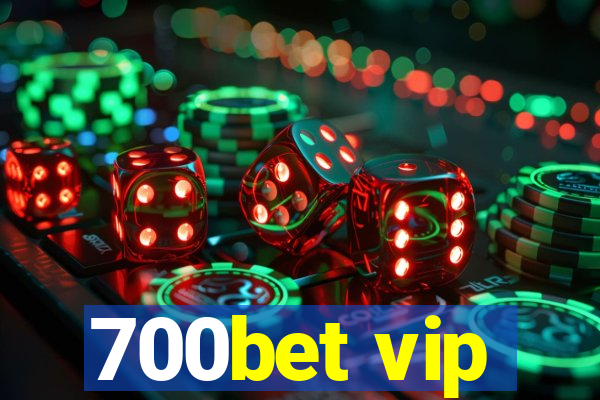 700bet vip