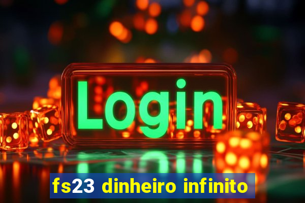 fs23 dinheiro infinito