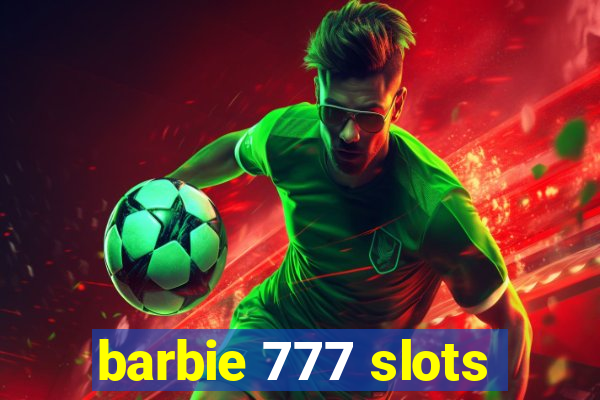 barbie 777 slots