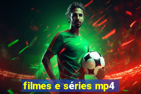 filmes e séries mp4