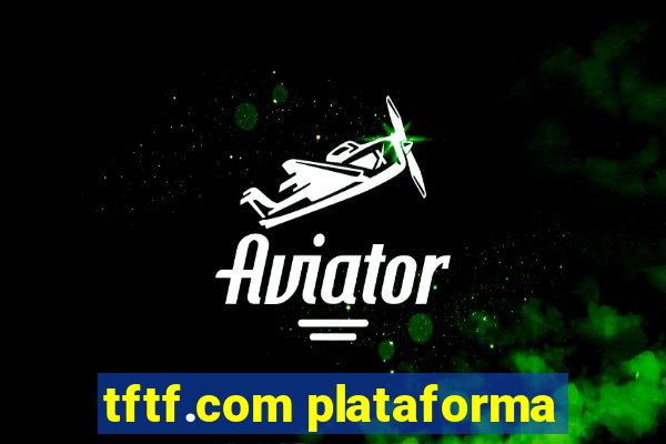 tftf.com plataforma