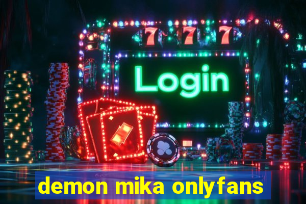 demon mika onlyfans