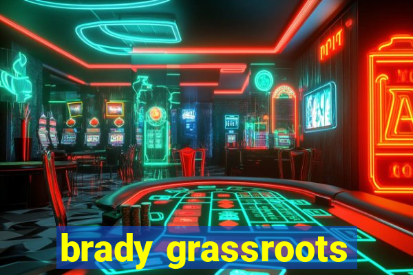 brady grassroots