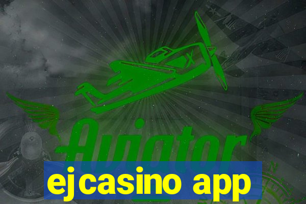 ejcasino app