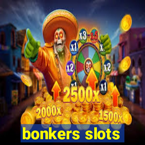 bonkers slots