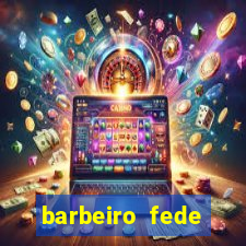 barbeiro fede quando morre