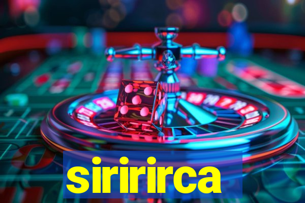 siririrca