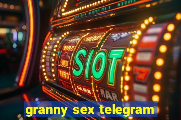 granny sex telegram