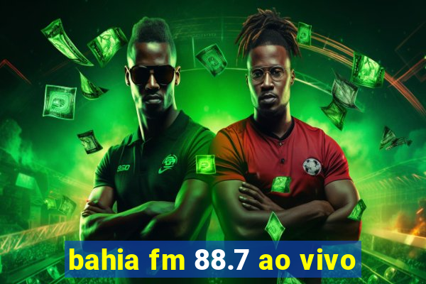 bahia fm 88.7 ao vivo