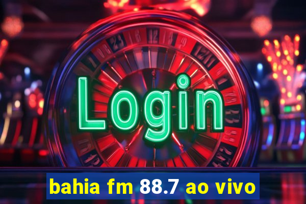 bahia fm 88.7 ao vivo