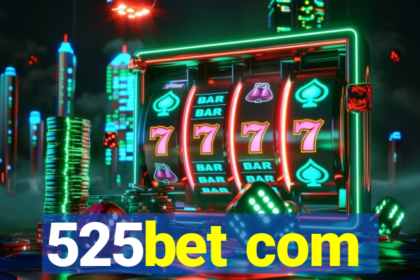 525bet com