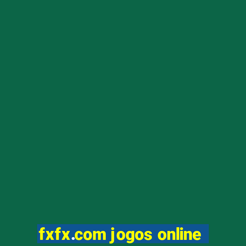 fxfx.com jogos online