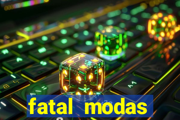 fatal modas barreiras bahia