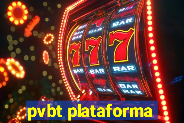 pvbt plataforma