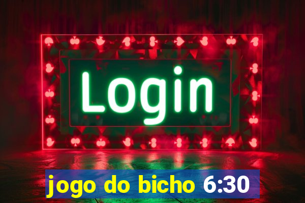 jogo do bicho 6:30