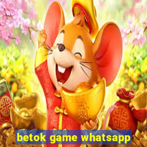 betok game whatsapp