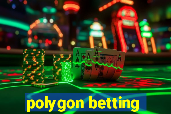 polygon betting