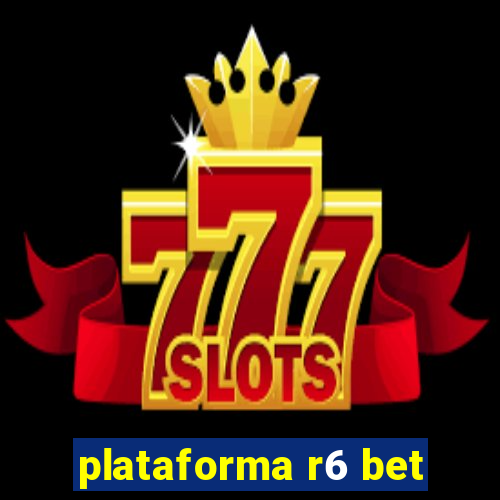 plataforma r6 bet