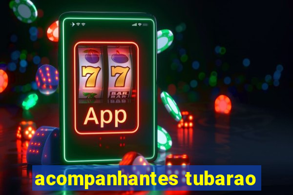 acompanhantes tubarao